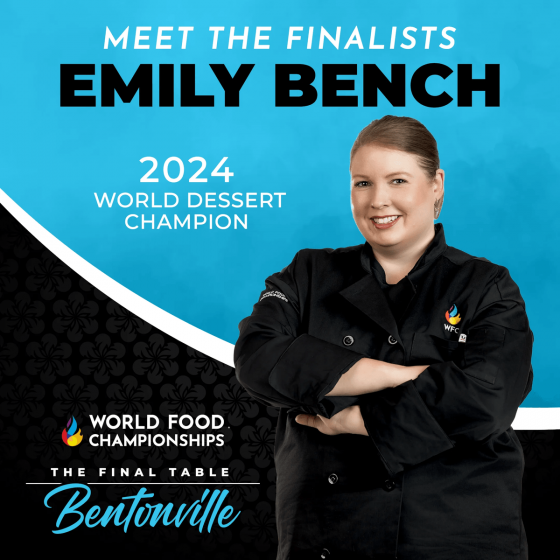 Final Table: Bentonville - - Meet Emily Bench, World Dessert Champion 