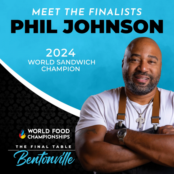 Final Table: Bentonville - - Meet Phil "The Grill" Johnson, World Sandwich Champion